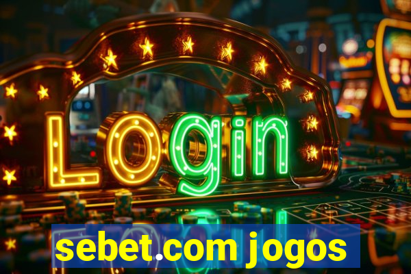 sebet.com jogos